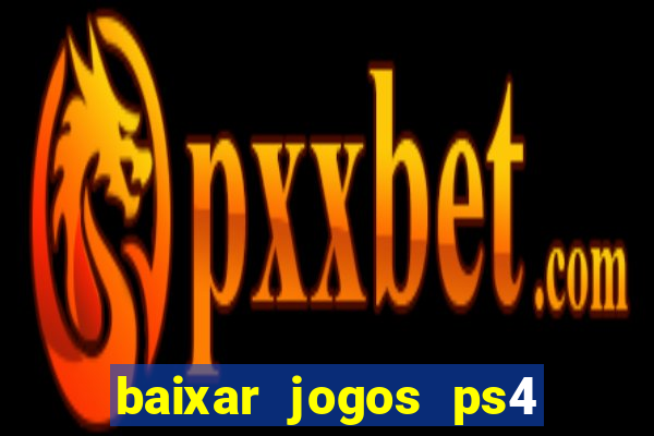 baixar jogos ps4 pkg pt-br